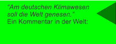 “Am deutschen Klimawesen soll die Welt genesen.” Ein Kommentar in der Welt: